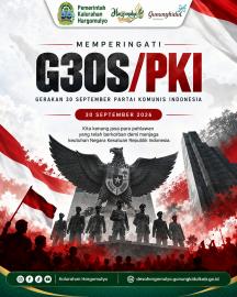 MENGENANG PERISTIWA G30S/PKI, MOMENTUM MEMPERKUAT PERSATUAN DAN KESATUAN BANGSA